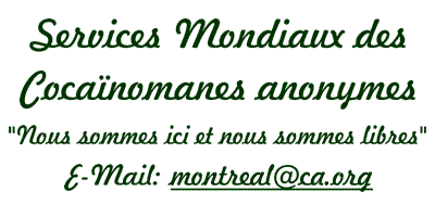 Services Mondiaux des Cocanomanes anonymes  -- cawso@ca.org