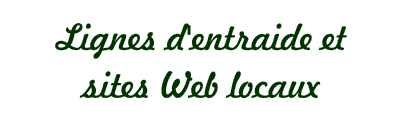 Lignes d'entraide et sites Web locaux